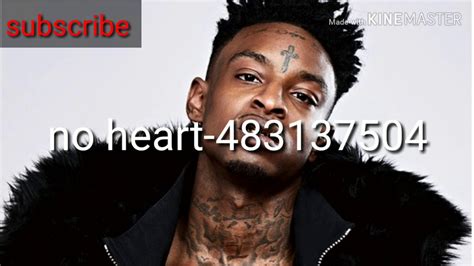 Maybe you would like to learn more about one of these? 21 Savage No Heart Roblox Code | Free Robux Generator No ...