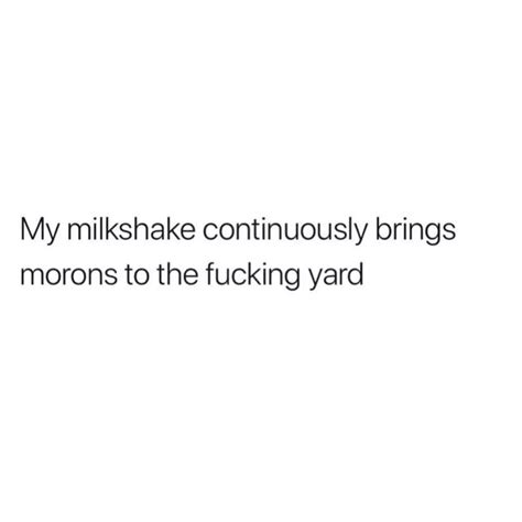 These milkshake quotes are the best examples of famous milkshake quotes on poetrysoup. Pin by Manders Pratt on Funny | Memes quotes, Single humor ...