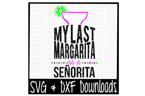 Make a bachelorette logo design online with brandcrowd's logo maker. Margarita SVG * Bachelorette SVG * My Last Margarita As A Senorita Cut File By Corbins SVG ...