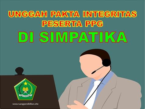 Pakta integritas pernah ditetapkan melalui peraturan menteri pendayagunaan aparatur negara dan reformasi nomor 499 tahun 2011 tentang pedoman umum pakta integritas di lingkungan kementerian/lembaga atau pemerintah daerah. Cara Mengunggah Pakta Integritas PPG Di Simpatika - Ruang ...