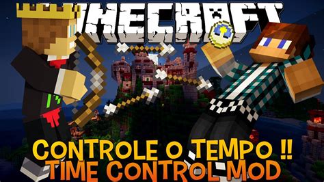 Minecraft is a game that can be customized quite easily with the help of mods. Controle o Tempo no Minecraft !! - Time Control Remote Mod ...