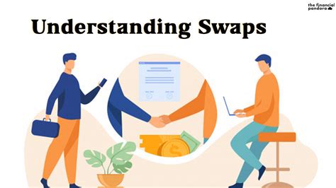 Swaps in finance involves a contract between two or more party on a derivative contract which involves exchange of cash flow based on a predetermined notional principal amount. Understanding Swaps - The Financial Pandora