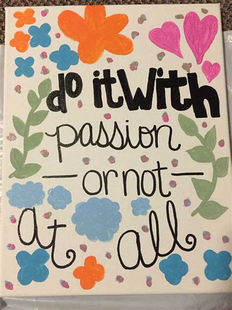 My passion quotations to inspire your inner self: "Do it with passion or not at all" quote canvas. | Canvas ...