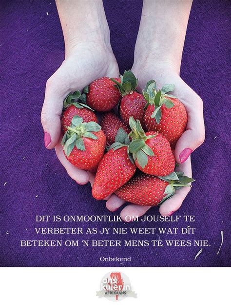 See more ideas about strawberry, strawberry quotes, quotes. 2f9a634010a8401a0a782fc9b407a183.jpg (736×972) | Afrikaans, Strawberry