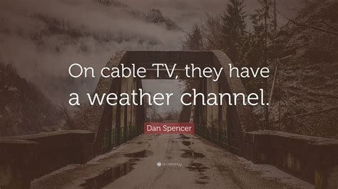 Maybe you would like to learn more about one of these? Cable Tv Quote - Top 94 Quotes Sayings About Cable Tv / Cabletvquote has partnered with top ...