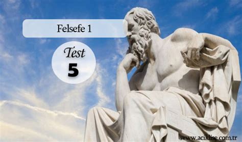 Açık öğretim lisesi çıkmış sorular test çöz. Felsefe 1 - Test 5 | Açık Öğretim Lisesi