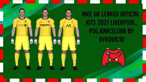 Dakikada penaltıdan kylian mbappe kaydetti. PES 2017|Nike Leaked Official GK Kits 2021|Liverpool,PSG ...