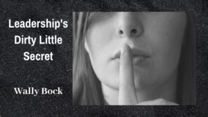 .secret in bed with my. Three Star Leadership | Wally Bock | Leadership's Dirty Little Secret