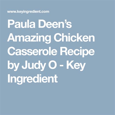 See more ideas about chicken dishes recipes, chicken casserole dinners, easy casserole recipes. Paula Deen's Amazing Chicken Casserole Recipe - (4.6/5 ...