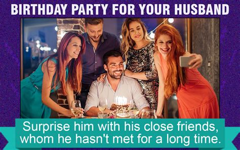 To even consider inviting others on your first anniversary trip reveals how differently (immaturely, sorry, dear heart) some men think about marriage, relationships, pleasure, etc. How to Plan a Big Surprise Birthday Party for Your Husband ...