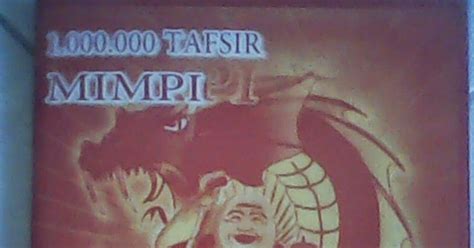 Kumpulan angka mimpi menurut erek erek 2d 3d 4d dalam buku mimpi dan togel, arti mimpi menurut primbon jwa dan tafsir mimpi islam lengkap. Toko Buku Jagad Ilmu: 1000 Tafsir Mimpi Naga Mas