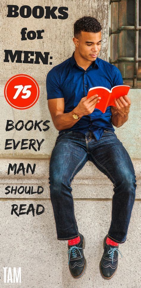 Why is reading so important? 75 Books Every Man Should Read | Motivational books, Best ...