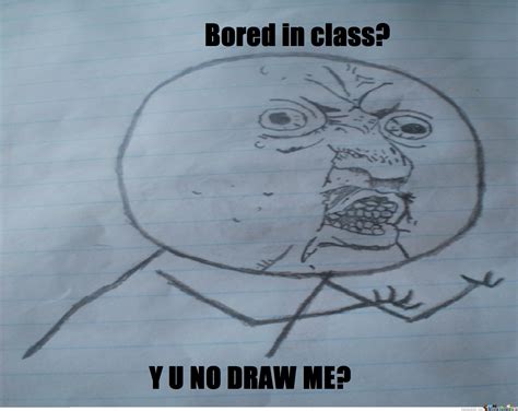 Stop asking yourself what should i draw anyone can draw stick figures because they are extremely easy to draw. Bored In Class Today..... by kupo707 - Meme Center