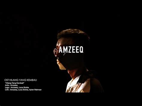 Original title hilang yang kembali. OST HILANG YANG KEMBALI - Amzeeq (Official Music Video ...
