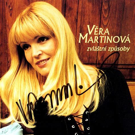 V roce 1982 se stala členkou dívčí country kapely schovanky. Diskografie Věra Martinová - Album Vrcholky (Best Of)