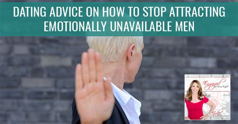 Start putting more into your safest, most stable relationships, whether it's an old friend,. Dating Advice On How To Stop Attracting Emotionally ...