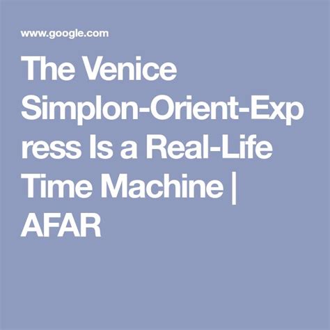 The Venice Simplon-Orient-Express Is a Real-Life Time Machine | Real life, Orient express, Orient