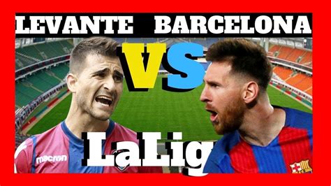 Bu skorla barcelona 22 puanda kalırken, levante puanını 17'ye çıkardı. barcelona vs levante en vivo - levante barcelona live ...