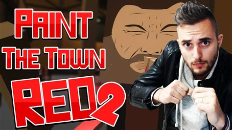 Paint the town red meaning. Paint The Town Red - Gameplay ita - I LOVE DISCO #2 - YouTube