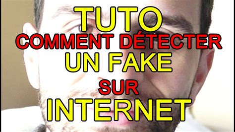 TUTO - Comment détecter un fake sur INTERNET - YouTube