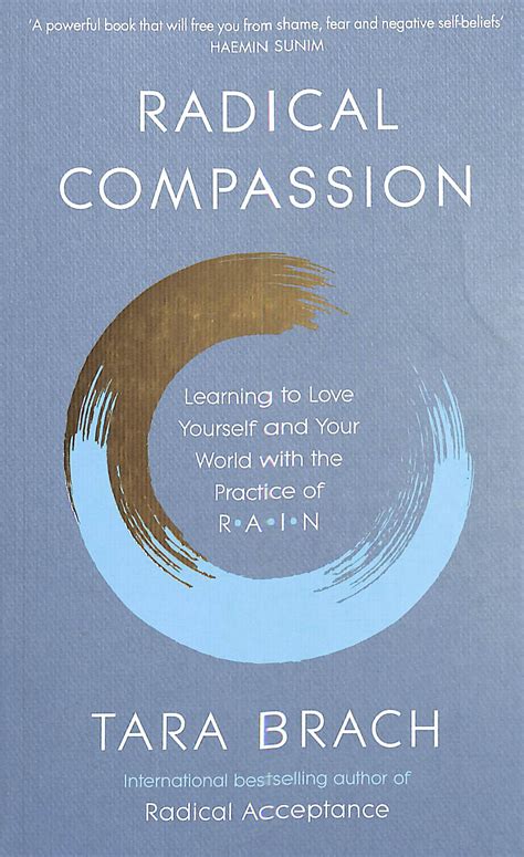 It is a useful and elegant system, and radical compassion is a beautifully written book. —sharon salzberg, new york times bestselling author of real happiness and lovingkindness. Radical Compassion : Learning to Love Yourself and Your ...