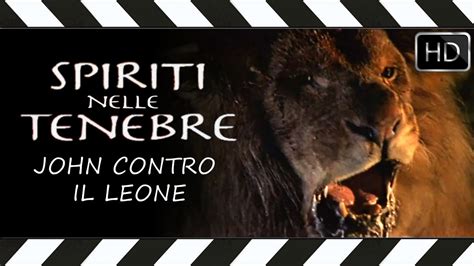 Spiriti nelle tenebre, scheda del film diretto da stephen hopkins, con michael douglas, val kilmer spiriti nelle tenebre è un film di genere avventura, azione, thriller del 1996, diretto da stephen. Spiriti nelle Tenebre - John contro il leone - YouTube