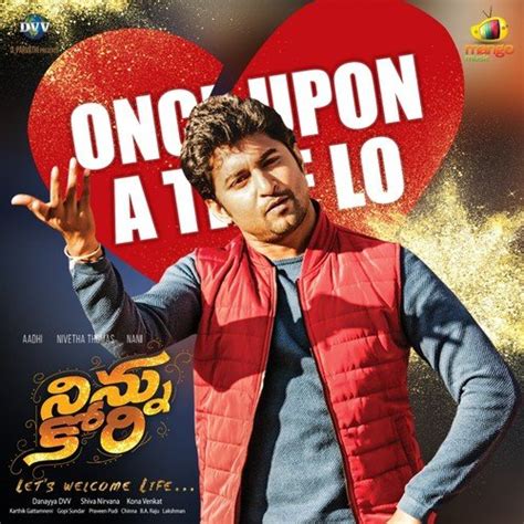 Find the latest tracks, albums, and images from arun gopan. Once Upon A Time Lo (From "Ninnu Kori") - Song Download ...
