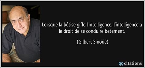 Top 10 des citations bêtise (de célébrités, de films ou d'internautes) et proverbes bêtise classés par auteur, thématique, nationalité et par culture. Lorsque la bêtise gifle l'intelligence, l'intelligence a ...