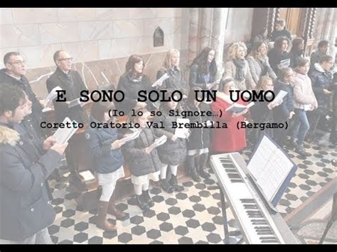 E imparerò a guardare tutto il mondo E SONO SOLO UN UOMO (io lo so Signore...) LIVE - YouTube