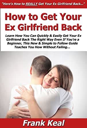 Whether you've grown apart or parted ways for some other reason, there are many times when a person decides that they want to get back their ex. How to Get Your Ex Girlfriend Back: Learn How You Can ...