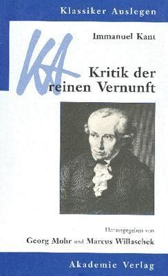 Sie ist »ein tractat von der methode, nicht ein system der. Immanuel Kant Kritik der reinen Vernunft - PDF Free Download