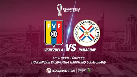 La primera doble fecha de eliminatorias sudamericanas llegó a su fin. VENEZUELA VS PARAGUAY - EN VIVO para Ecuador ...