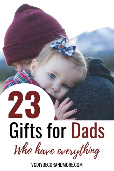 As is also true of moms, there is not just one type of dad. unique gifts for dad who has everything. Gifts for men ...