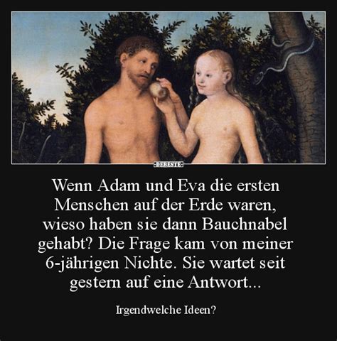 Ide gartebeiz eder trinke mir schöni. Wenn Adam und Eva die ersten Menschen auf der Erde waren ...