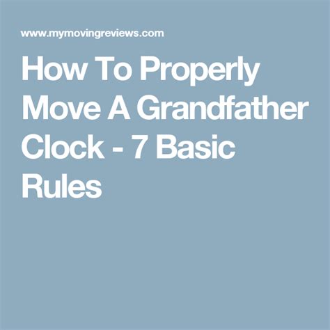 How to properly move your grandfather clock? How to Move a Grandfather Clock: 20 Steps for a Clockwork ...