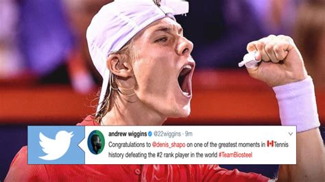 Unfortunately, my shoulder has been. The internet erupted after Canadian Denis Shapovalov upset ...