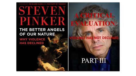 Why violence has declined as want to read believe it or not, today we may be living in the most peaceful moment in our species' existence. A CRITICAL EVALUATION OF "THE BETTER ANGELS OF OUR NATURE ...