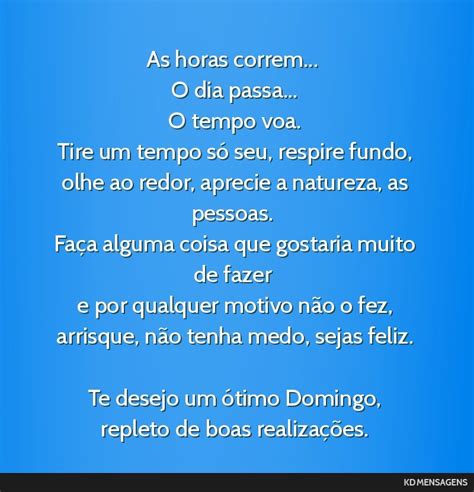 Publicado em o tempo voa | deixar um comentário. As horas correm... O dia passa... O tempo voa. Tire um ...