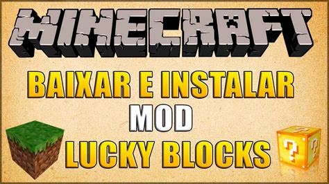 Minecraft has one of the most active modding communities in the world and they have created amazing mods like rlcraft, optifine, jurassicraft, lucky blocks, and more. MINECRAFT - MOD LUCKY BLOCK BAIXAR E INSTALAR PASSO A ...