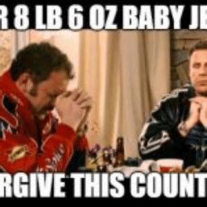 I like to party, so i like my jesus to party. Sweet Baby Jesus Quote - Talladega Nights Baby Jesus Memes : I just have that album you posted ...