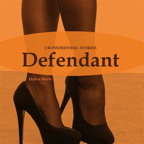 Defendant: Crossdressing Stories by Hellen Heels | Goodreads