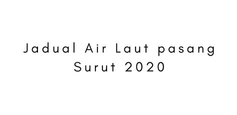 Jadual air pasang surut kini boleh disemak secara online dari masa kesemasa mengikut tarikh dan masa terkini bagi memudahkan orang ramai amnya dan buat kaki pancing khasnya. Download Jadual Air Laut Pasang Surut 2020 APK latest ...