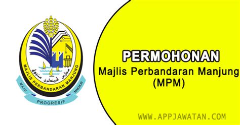 Sila semak pada tarikh tutup permohonan sebelum anda membuat permohonan. Jawatan Kosong di Majlis Perbandaran Manjung (MPM) - 21 ...