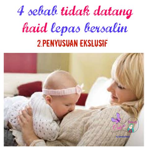 Sekiranya anda tidak datang bulan selama 2 bulan dan setibanya datang haid iahanya bertahan cuma 2 hari saja. 4 SEBAB TIDAK DATANG HAID SELEPAS BERSALIN - CUTE AND BEAUTY