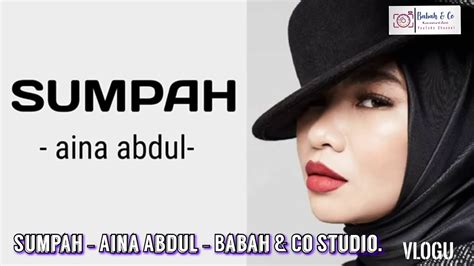 Blog tempat berbagi sholawat mulai dari lirik sholawat. Sumpah - Aina Abdul - Lirik - YouTube