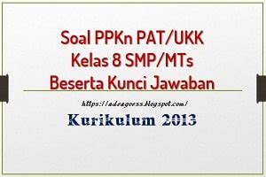 We did not find results for: Soal PAT/UKK PPKn Kelas 8 SMP/MTs K-13 Beserta Kunci ...