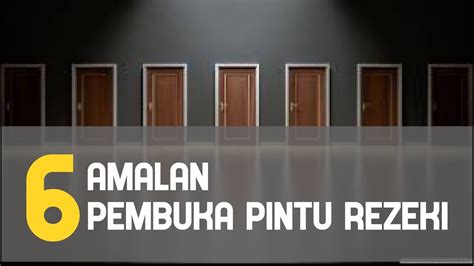 Maybe you would like to learn more about one of these? 6 Amalan Pembuka Pintu Rezeki - Agar Rezeki Lancar - YouTube