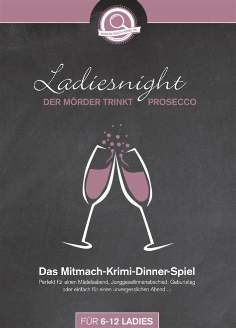 Bei mordsappetit krimidinner bieten wir dir spannende krimispiele für 8 bis 12 personen zum zu hause spielen oder erlebe uns live bei der vhs in einem kochkurs. Krimi-Dinner Spiel für zu Hause. Ladiesnight - Der Mörder ...