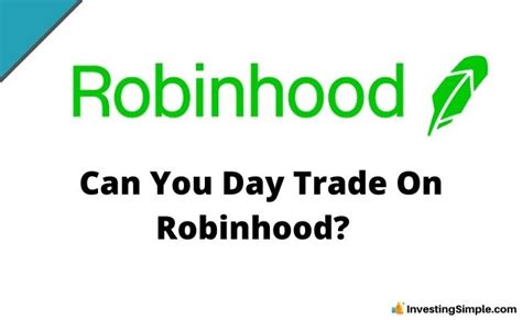 Appreciate your help and advise. Can You Day Trade On Robinhood? - Investing Simple
