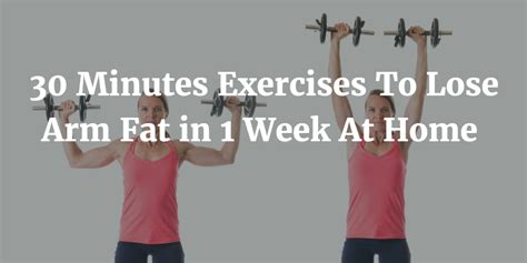 How to get rid of fat arms. 30 Minutes Exercises To Lose Arm Fat in 1 Week At Home (No ...